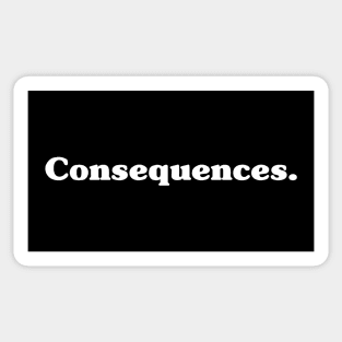 Consequences Sticker